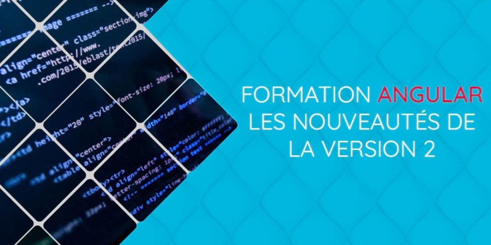 Formation Angular – Les Nouveautés De La Version 2-Featured