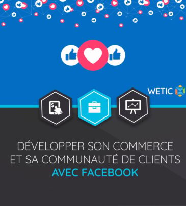 Développer Son Commerce Et Sa Communauté De Clients Avec Facebook